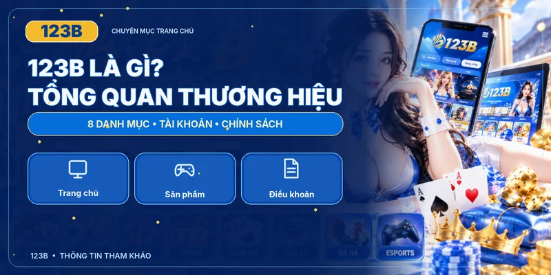 123B 🥇 Trang Chủ Đăng Ký & Tải App 123b.com Chính Thức 15 123B Là Gì? Tổng Quan Về Thương Hiệu Và Trang Chủ